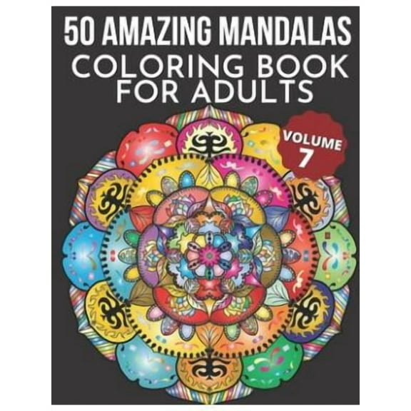 50 Amazing Mandalas Coloring Book For Adults: An Adult Coloring Book With 50 Big And Detailed Mandala Designs, High-Quality Paper, White Background, Flower Mandalas To Color For Relaxation And Stress