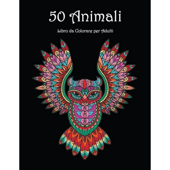 50 Animali : Libro da Colorare per Adulti: Bellissimi disegni di animali da colorare e rilassarsi - Libro da colorare mandala per adulti (Paperback)