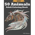 thumbnail image 1 of 50 Animals Adult Coloring Book: Stress Relieving Designs Animals, Cats, Dogs, Horses, Owls, Elephants, Foxes, Lions, And Many More!, A4 Format. (Paperback), 1 of 1