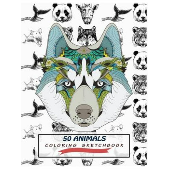 50 Animals Coloring Sketchbook: Color And Draw 50 Animals Including Pets, Birds, Farm Animals, Wildlife Animals, Sea Animals, Mammals and Insects - Perfect Animal Coloring Sketch Book Gift for Teens a