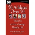 thumbnail image 1 of 50 Athletes over 50: Teach Us to Live a Strong, Healthy Life, (Paperback), 1 of 1