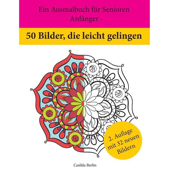 50 Bilder, Die Leicht Gelingen: Ein Ausmalbuch Fur Senioren - Anfanger -