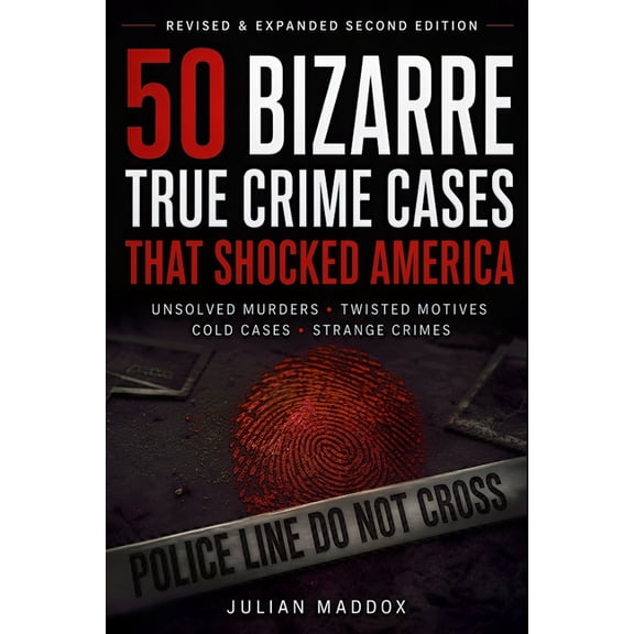 50 Bizarre True Crime Cases That Shocked America: Unbelievable Murders, Twisted Motives, and Unsolved Mysteries You Won', (Paperback)