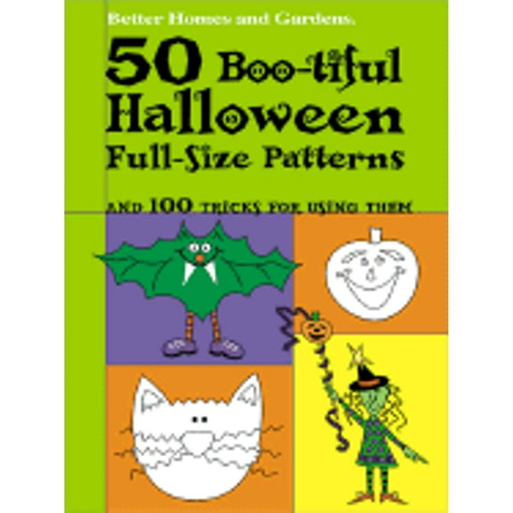 Pre-Owned 50 Boo-Tiful Halloween Full-Size Patterns ( Paperback 9780696215926) by Better Homes and Gardens (Editor), Carol Dahlstrom