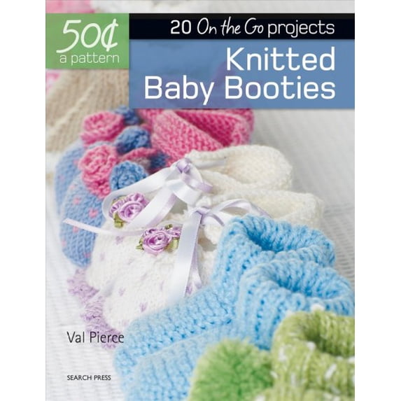 Pre-Owned 50 Cents a Pattern: Knitted Baby Booties: 20 on the Go Projects (Paperback) by Val Pierce