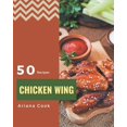 thumbnail image 1 of 50 Chicken Wing Recipes 50 Chicken Wing Recipes: Enjoy Everyday With Chicken Wing Cookbook!, Book 1, (Paperback), 1 of 1