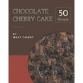 thumbnail image 1 of 50 Chocolate Cherry Cake Recipes: I Love Chocolate Cherry Cake Cookbook!, (Paperback), 1 of 1
