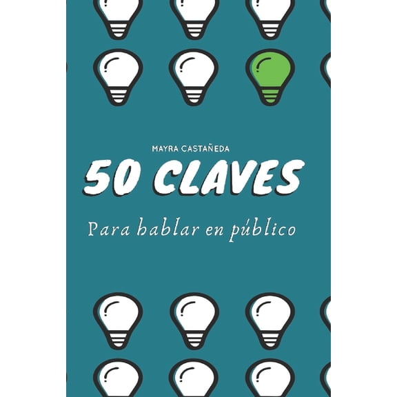 50 Claves para Hablar en Pblico: Con Mayra Castaeda (Paperback)