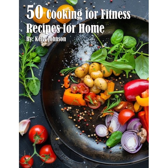 50 Cooking for Fitness Recipes for Home, (Paperback)