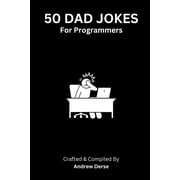 50 Dad Jokes 50 Dad Jokes For Programmers Paperback