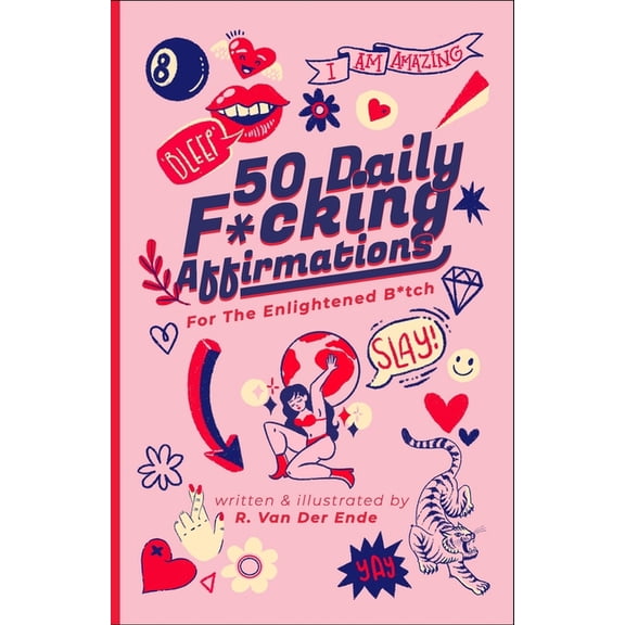 50 Daily F*cking Affirmations : For the Enlightened B*tch (Paperback)