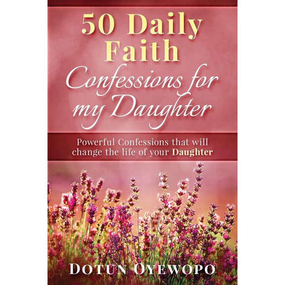50 Daily Faith Confessions for My Daughter, (Paperback)