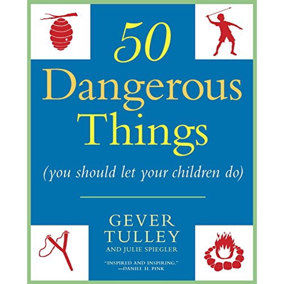 Pre-Owned 50 Dangerous Things (You Should Let Your Children Do) (Paperback) 0451234197 9780451234193