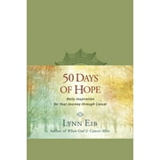 LYNN EIB 50 Days of Hope: Daily Inspiration for Your Journey Through Cancer, (Paperback)