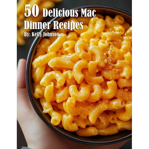50 Delicious Mac Dinner Recipes, (Paperback)