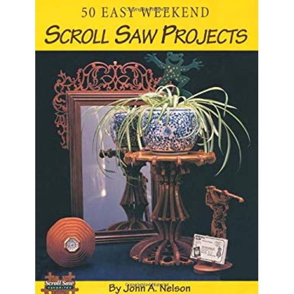 Pre-Owned 50 Easy Weekend Scroll Saw Projects (Paperback) 1565231082 9781565231085