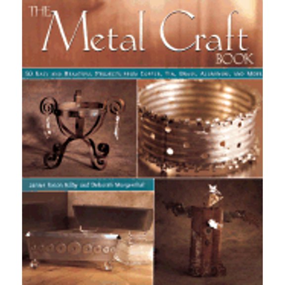 Pre-Owned The Metal Craft Book: 50 Easy and Beautiful Projects from Copper, Tin, Brass, Aluminum, and More (Paperback) 157990310X 9781579903107