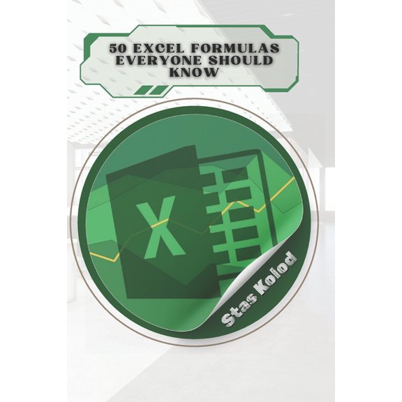 50 Excel Formulas Everyone Should Know, (Paperback)