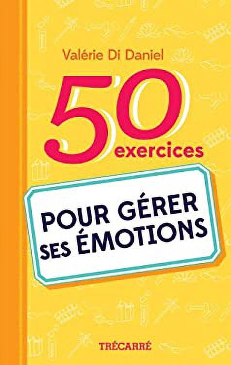 Pre-Owned 50 Exercices Pour Gérer Ses émotions 9782895686224 - Walmart.com