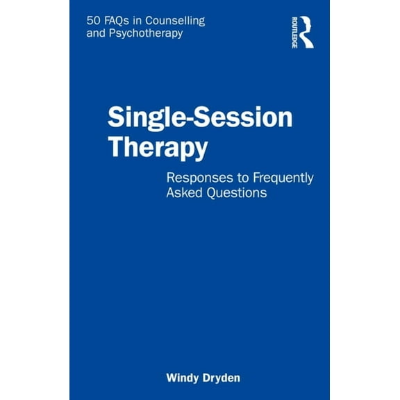 50 FAQs in Counselling and Psychotherapy Single-Session Therapy: Responses to Frequently Asked Questions, (Paperback)