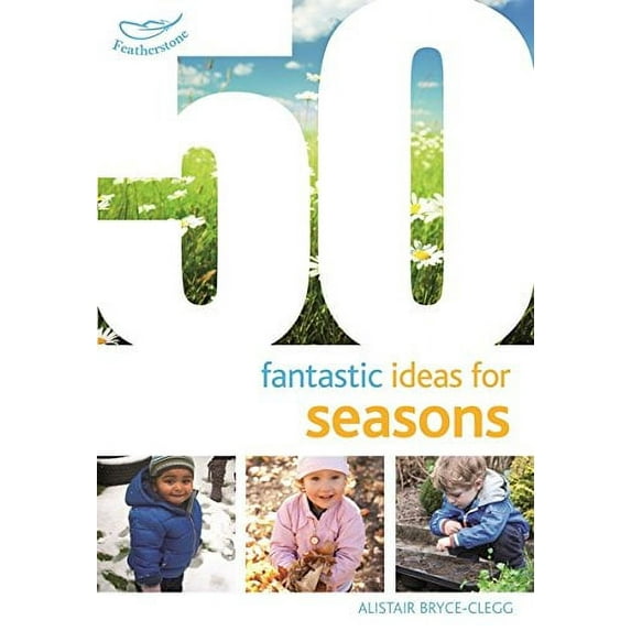 50 Fantastic Ideas for Seasons (Paperback) by Alistair Bryce-Clegg