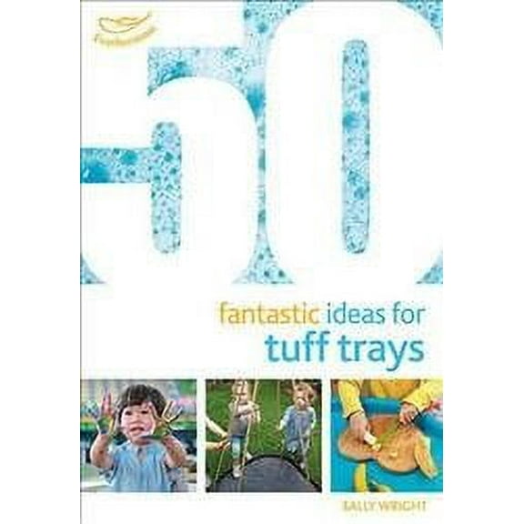 50 Fantastic Ideas for Tuff Trays