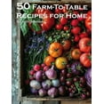 thumbnail image 1 of 50 Farm-To-Table Recipes for Home, (Paperback), 1 of 1