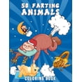 thumbnail image 1 of 50 Farting Animals Coloring Book: Cute, Funny And Unique Coloring Pages for Animals Lovers For All Ages, (Paperback), 1 of 1