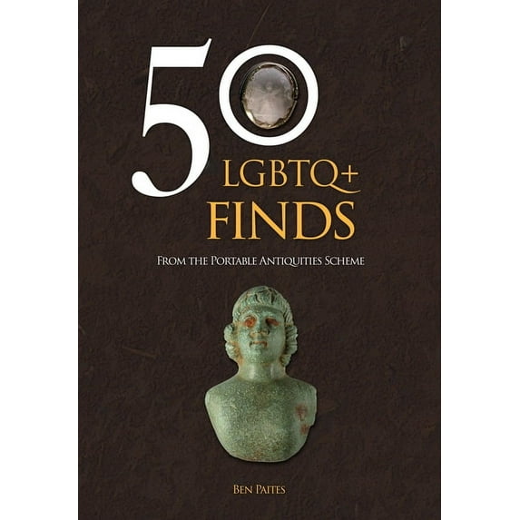 50 Finds 50 LGBTQ+ Finds from the Portable Antiquities Scheme, (Paperback)