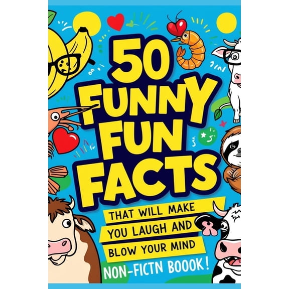 50 Funniest Fun Facts That Will Make You Laugh and Blow Your Mind, (Paperback)