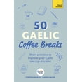 thumbnail image 1 of 50 Gaelic Coffee Breaks: Short Activities to Improve Your Gaelic One Cup at a Time, (Paperback), 1 of 1