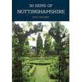 thumbnail image 1 of 50 Gems: 50 Gems of Nottinghamshire : The History & Heritage of the Most Iconic Places (Paperback), 1 of 1