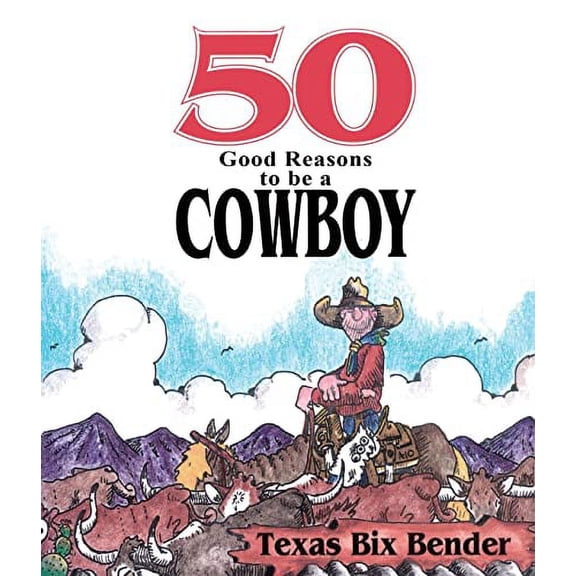 Pre-Owned 50 Good Reasons to Be a Cowboy (Paperback) 087905655X 9780879056551