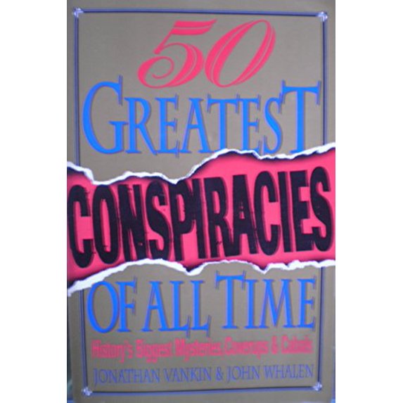 Pre-Owned The Fifty Greatest Conspiracies of All Time: History's Biggest Mysteries, Coverups, and Cabals (Paperback) 0806515767 9780806515762