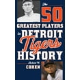 thumbnail image 1 of 50 Greatest Players The 50 Greatest Players in Detroit Tigers History, (Paperback), 1 of 1