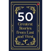 50 Greatest Stories from East and West, Paperback