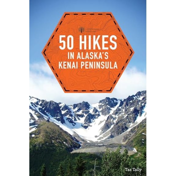 Pre-Owned 50 Hikes in Alaska's Kenai Peninsula (Paperback) 1581573782 9781581573787
