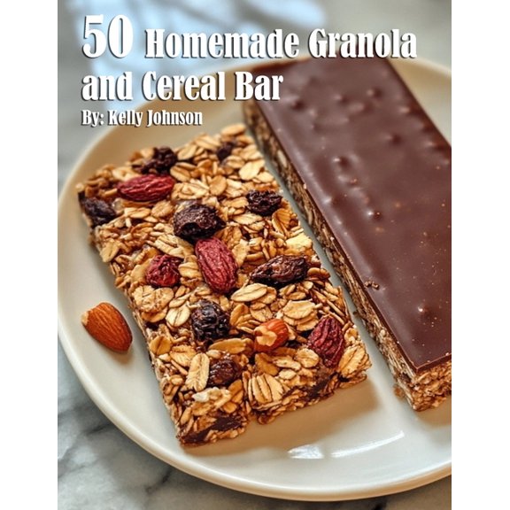 50 Homemade Granola and Cereal Bars Recipes, (Paperback)