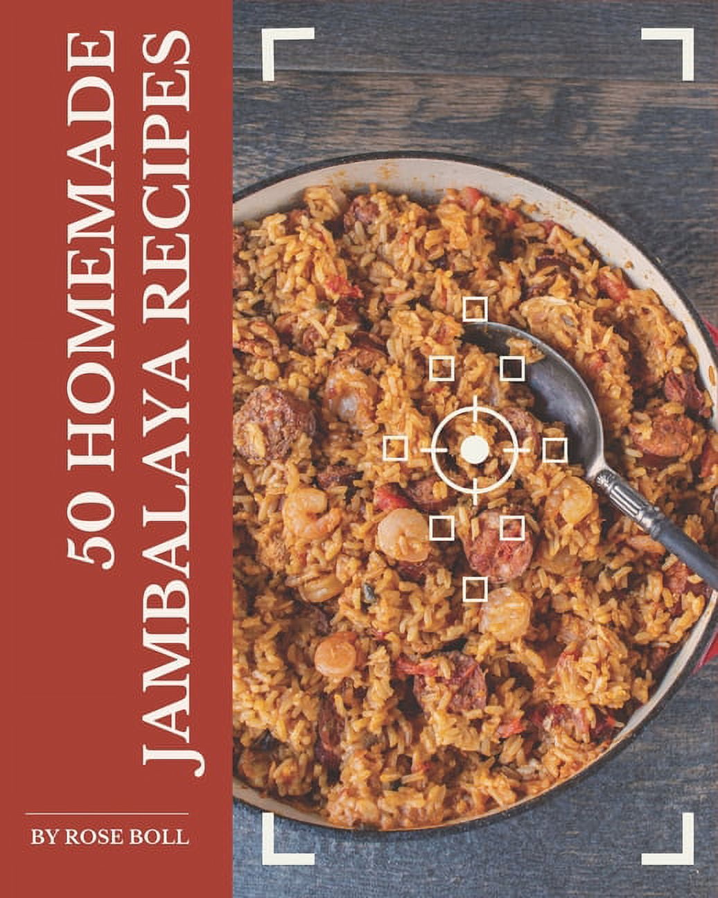 50 Homemade Jambalaya Recipes: A Jambalaya Cookbook You Won't be Able to Put Down, (Paperback)