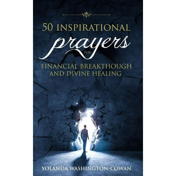 50 Inspirational Prayers for Financial Breakthrough and Divine Healing, (Paperback)