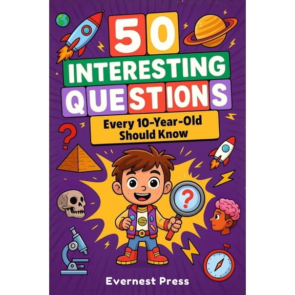 The Wonder Quest Collection 50 Interesting Questions Every 10-Year-Old Should Know: Incredible Facts and General Knowledge Gems to Inspire Next-Gen , Book 2, (Paperback)