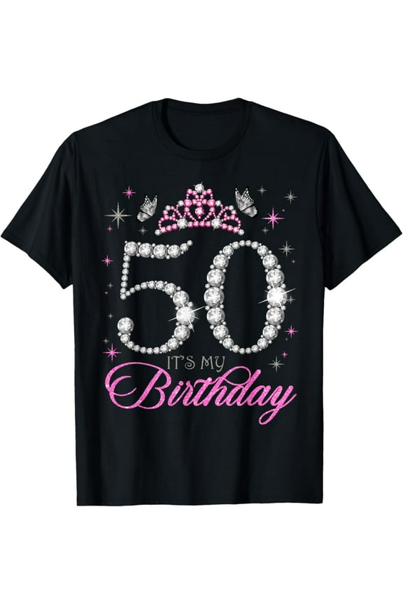 50 It'S My Birthday 50 Years Old 50Th Birthday Party Unisex Men Women T-Shirt S-5Xl - Best Birthday Gifts