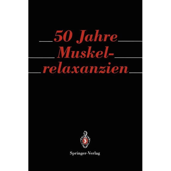 50 Jahre Muskelrelaxanzien, (Paperback)