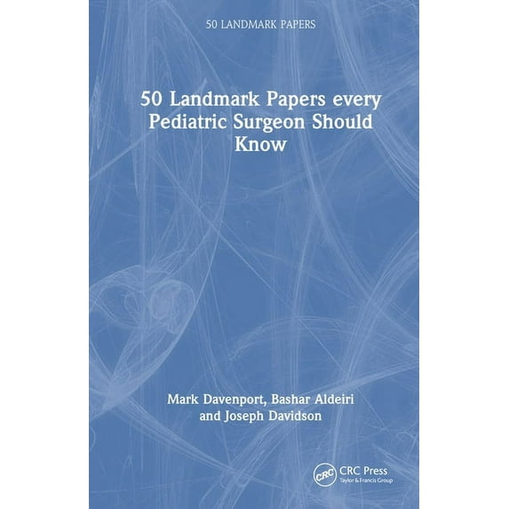 50 Landmark Papers 50 Landmark Papers every Pediatric Surgeon Should Know, (Hardcover)