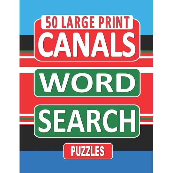 50 Large Print CANALS Word Search Puzzles: Search And Find The Words Related To Canals In This One Puzzle Per Page Book,, (Paperback)