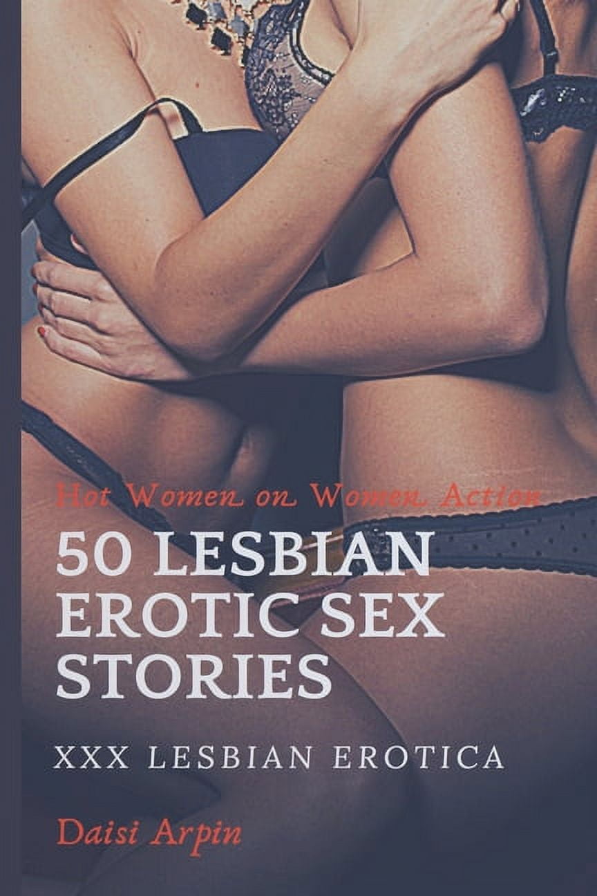 50 Lesbian Erotic Sex Stories XXX Lesbian Erotica Hot Women on Women Action (Paperback)