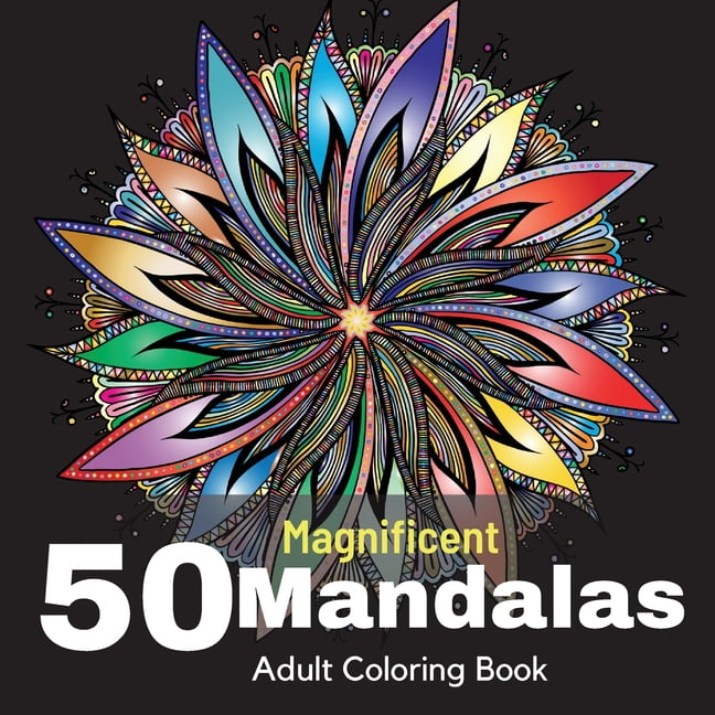 50 Magnificent Mandalas Adult Coloring Book : 50 Wonderful Stress Relieving Mandala Designs for Adults Relaxation and Mindfulness. Amazing Selection