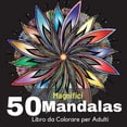 thumbnail image 1 of 50 Magnifici Mandalas Libro da Colorare per Adulti: 50 Bellissimi Mandala da Colorare Per Rilassarsi, Libri da Colorare, 1 of 1