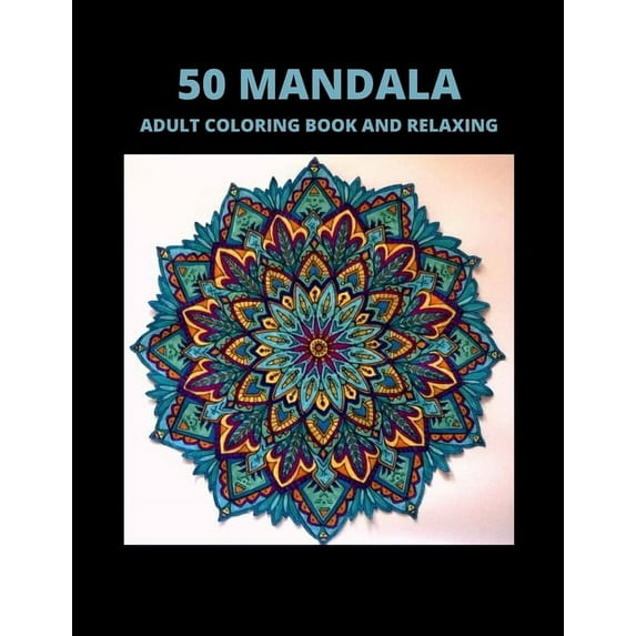 50 Mandala Adult Coloring Book and Relaxing: Stress Relieving Mandala Pattern Designs for Adults (Paperback)