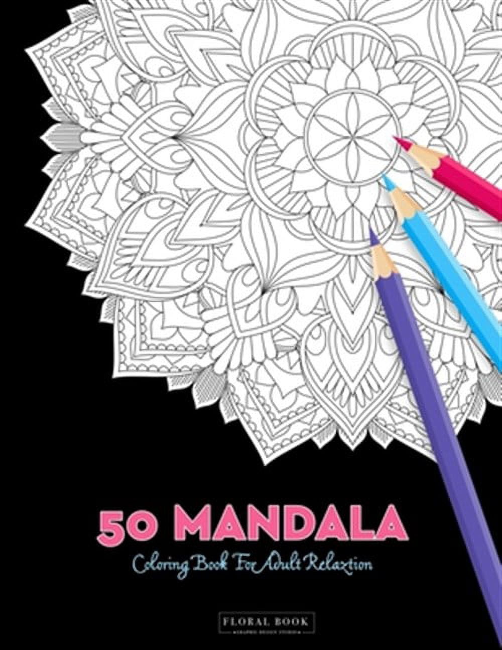 50 Mandala Coloring Book For Adult Relaxation: 50 Creative Coloring ...